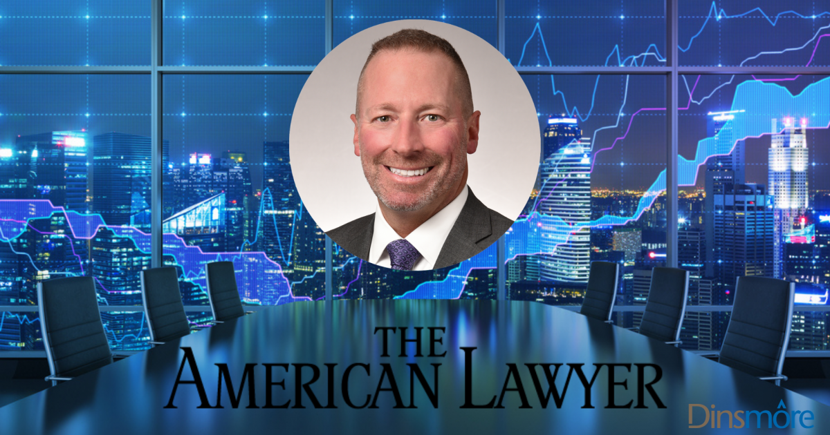 American Lawyer Dinsmore's Josh Lorentz Discusses Client