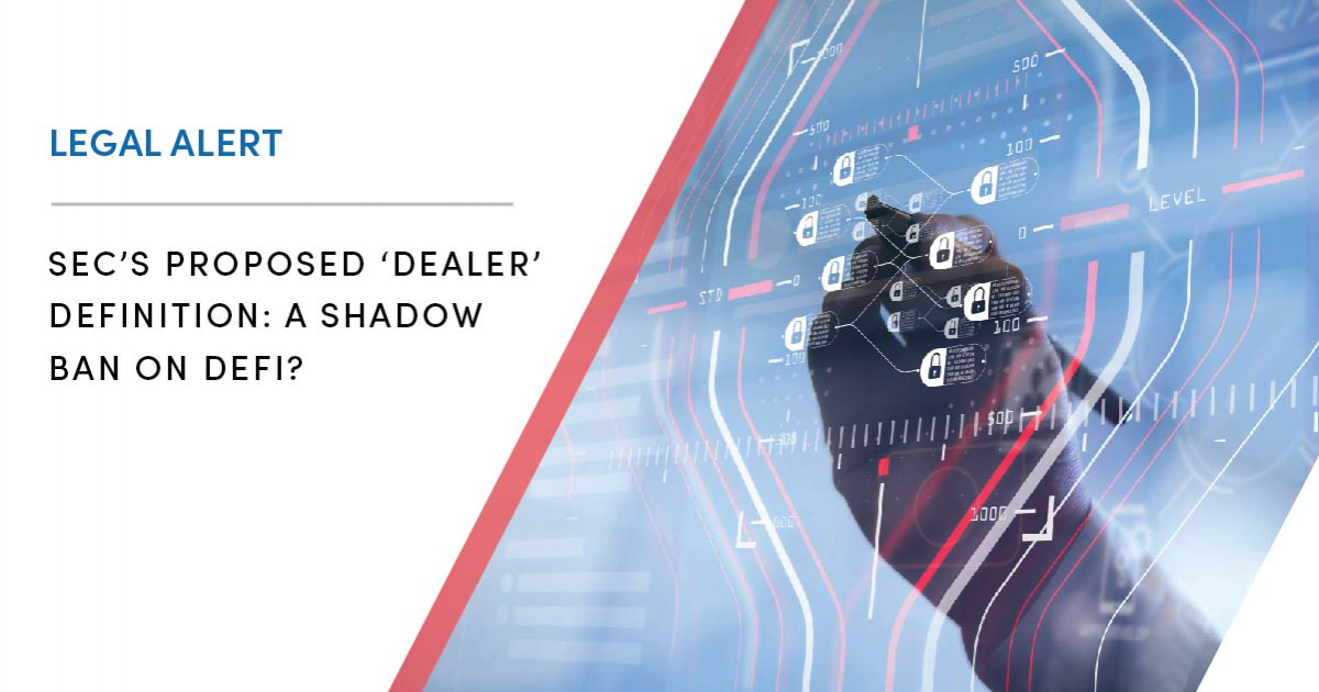 SEC’s Proposed ‘Dealer’ Definition A Shadow Ban on DeFi?
