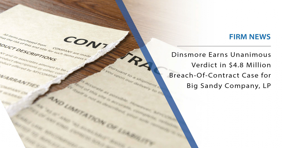 Dinsmore Earns Unanimous Verdict in 4.8 Million BreachOfContract