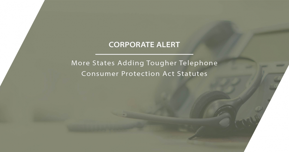More States Adding Tougher Telephone Consumer Protection Act Statutes