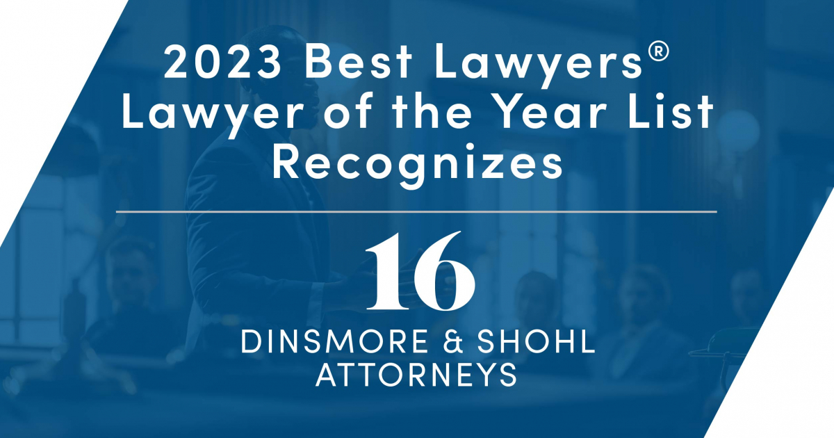 16 Dinsmore Attorneys Named Best Lawyers® 2023 "Lawyer of the Year"