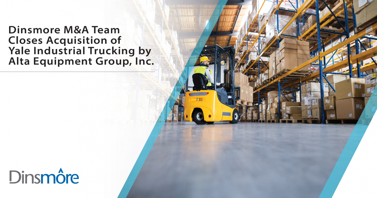 Dinsmore M&A Team Closes Acquisition of Yale Industrial Trucking by