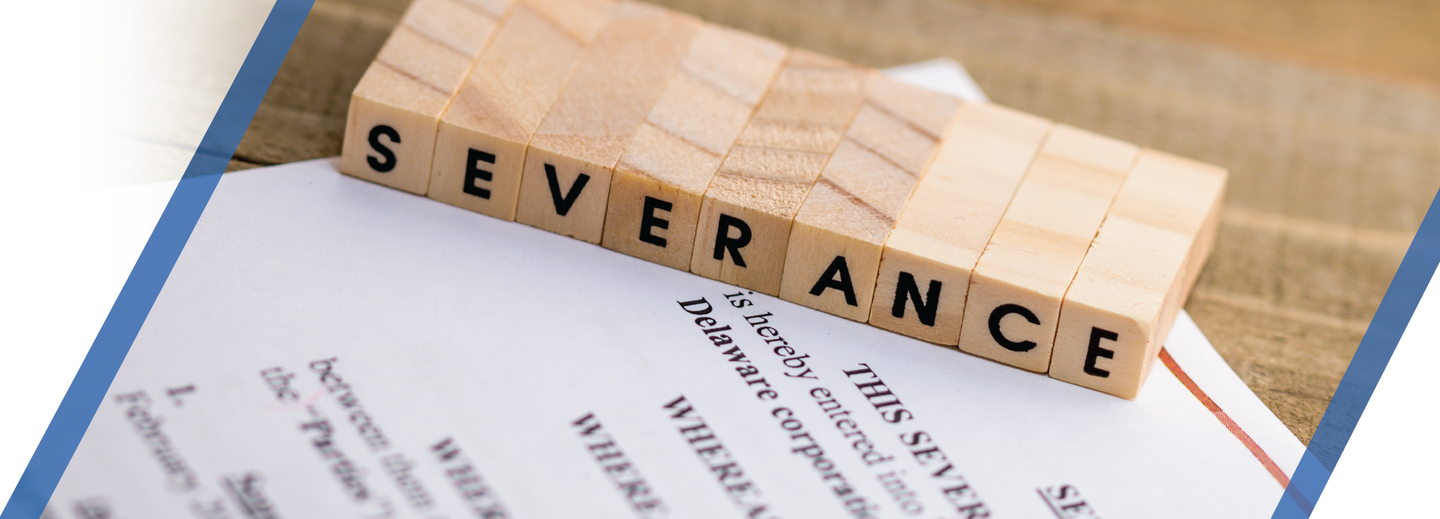 Non-Disparagement Provisions in Severance Agreements Must Be Narrowly-Tailored Under New NLRB Ruling