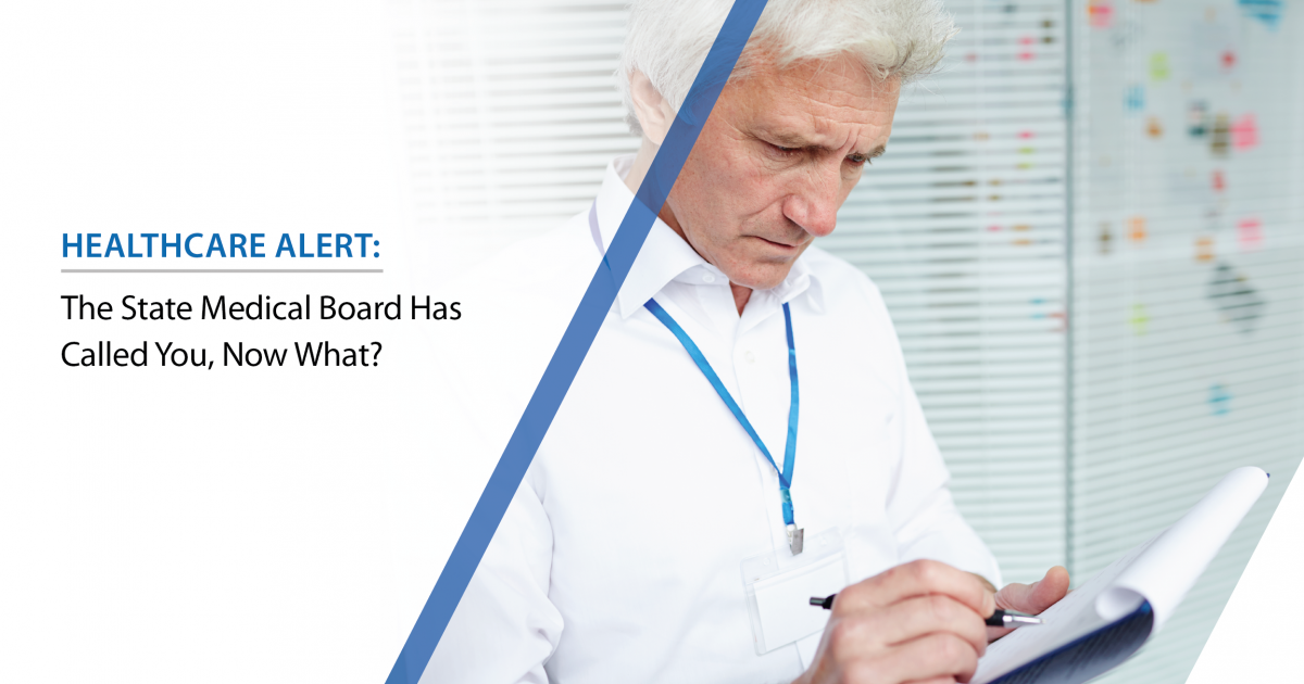 The State Medical Board Has Called You, Now What?