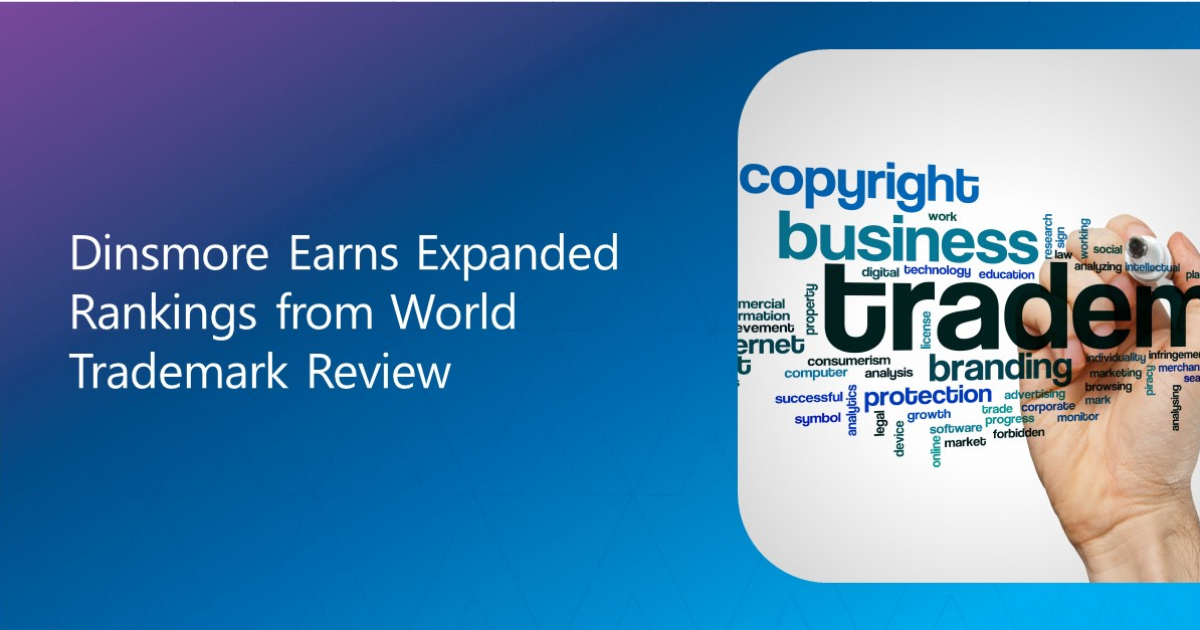 Dinsmore Earns Expanded Rankings from World Trademark Review