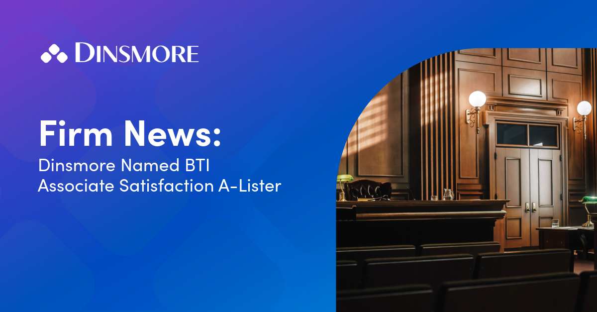 Dinsmore Named BTI Associate Satisfaction A‑Lister