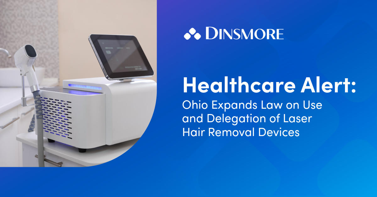Ohio Expands Law on Use and Delegation of Laser Hair Removal Devices