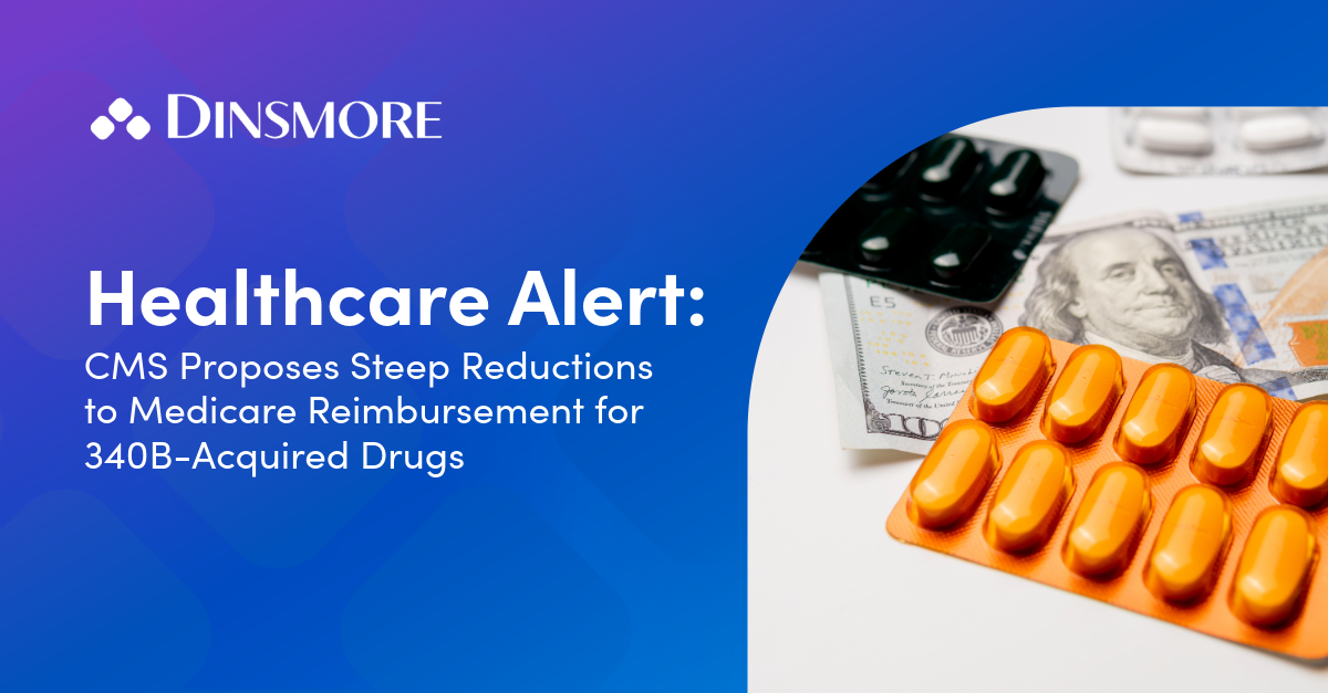 CMS Proposes Steep Reductions to Medicare Reimbursement for 340B-Acquired Drugs