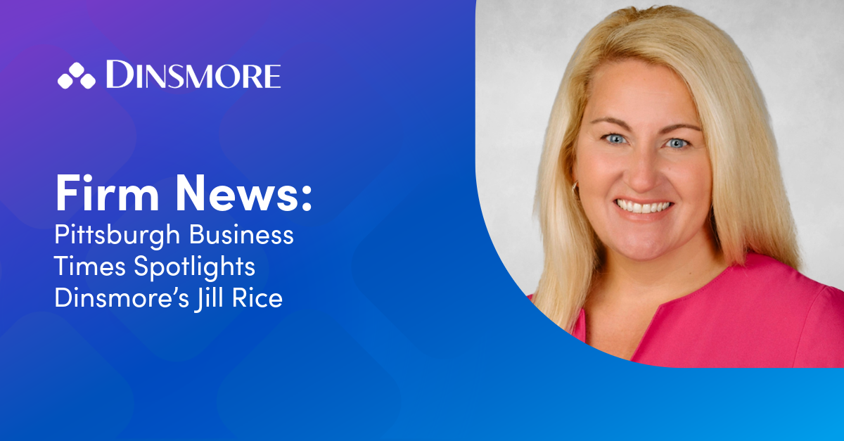 Pittsburgh Business Times Spotlights Dinsmore's Jill Rice